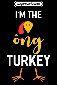 Composition Notebook: Mens I'm Ong Vietnamese Turkey Funny Grandpa Thanksgiving Gift  Journal/Notebook Blank Lined Ruled 6x9 100 Pages