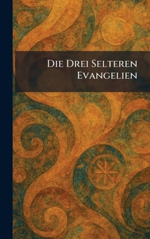 Hardcover Die Drei Selteren Evangelien [German] Book