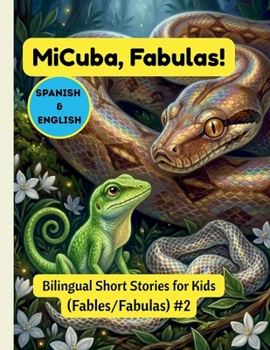 MiCuba,Fables!: 9 Bilingual Stories of Cuban Nature & Animals (Volume 2)