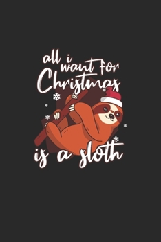 Paperback Christmas all I wants is Sloth Notebook: Notebook / 6x9 Zoll / 120 dotted Pages Book