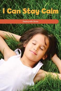 Paperback I Can Stay Calm: Dealing with Stress Book