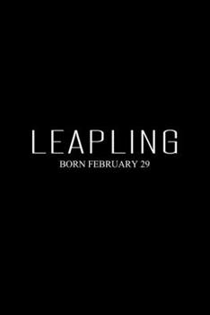 Leapling: Born In February 29 Leap Year Birthday 6x9 Wide Ruled Journal
