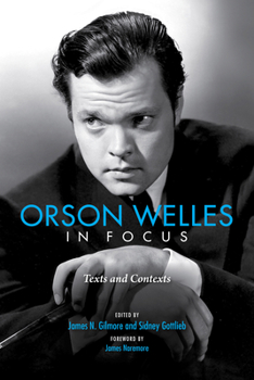 Hardcover Orson Welles in Focus: Texts and Contexts Book
