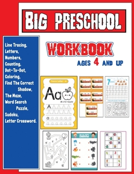 Paperback Big Preschool Workbook Ages 4 And Up: Line Tracing, Letters, Numbers, Counting, Dot-To-Dot, Coloring, Find The Correct Shadow, The Maze, Word Search P Book
