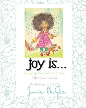 Paperback Joy Is....: Living Life One Smile At A Time Book