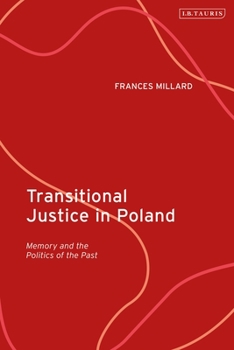 Paperback Transitional Justice in Poland: Memory and the Politics of the Past Book