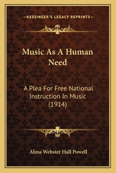 Music as a Human Need; a Plea for Free National Instruction in Music