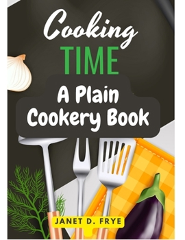 Paperback Cooking Time: A Plain Cookery Book