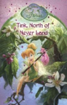 Paperback Tink, North of Never Land: Chapter Book No. 13 (Disney Fairies) Book