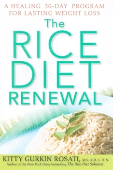 Hardcover The Rice Diet Renewal: A Healing 30-Day Program for Lasting Weight Loss Book