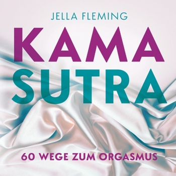 Paperback Kamasutra: 60 Wege zum Orgasmus [German] Book