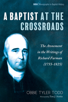 Paperback A Baptist at the Crossroads: The Atonement in the Writings of Richard Furman (1755-1825) Book