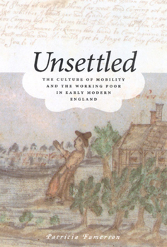 Paperback Unsettled: The Culture of Mobility and the Working Poor in Early Modern England Book