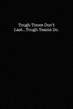 Paperback Tough Times Don't Last, Tough Teams Do: dot grid paper notebook Book