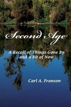 Paperback Second Age: A Recall of Things Gone by and a Bit of Now Book