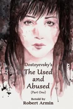 Paperback Dostoyevsky's The Used and Abused (Part One) Book