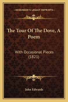 Paperback The Tour Of The Dove, A Poem: With Occasional Pieces (1821) Book