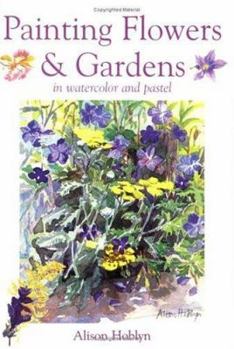 Paperback Painting Flowers & Gardens: In Watercolor and Pastel Book