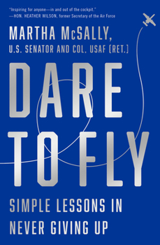 Hardcover Dare to Fly: Simple Lessons in Never Giving Up Book