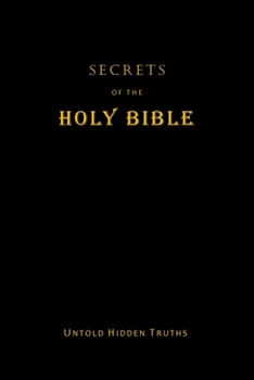 Paperback Secrets of the Holy Bible: Untold Hidden Truths Book