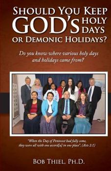 Paperback Should You Keep God's Holidays or Demonic Holidays?: Do you know where various holy days and holidays came from? Book