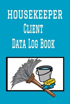 Paperback Housekeeper Client Data Log Book: 6 x 9 Professional House Cleaning Client Tracking Address & Appointment Book with A to Z Alphabetic Tabs to Record P Book