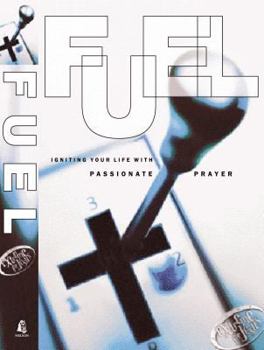 Paperback Fuel: Igniting Your Life with Passionate Prayer Book