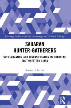 Paperback Saharan Hunter-Gatherers: Specialization and Diversification in Holocene Southwestern Libya Book