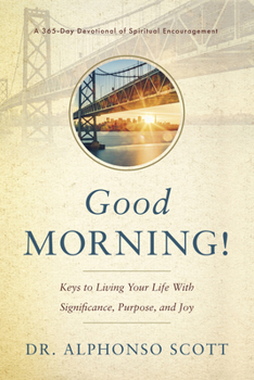 Hardcover Good Morning!: Keys to Living Your Life with Significance, Purpose, and Joy Volume 2 Book