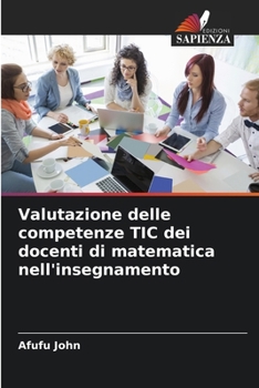 Paperback Valutazione delle competenze TIC dei docenti di matematica nell'insegnamento [Italian] Book