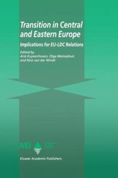 Transition in Central and Eastern Europe - Implications for EU-LDC Relations (Eu-Ldc Trade and Capital Relations Series)