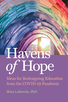 Paperback Havens of Hope: Ideas for Redesigning Education from the Covid-19 Pandemic Book