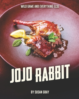 Paperback Jojo Rabbit: Wild Game and Everything Else Book