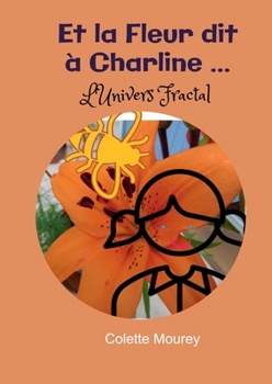Paperback Et la Fleur dit à Charline ... [French] Book