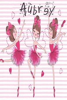 Journal for Aubrey notebook 6 x 9 Notebook, For  Friends Journal, Best Friend Gift ,Mom:Journal Notebook