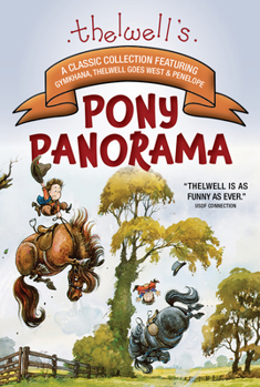 Paperback Thelwell's Pony Panorama: A Classic Collection Featuring Gymkhana, Thelwell Goes West & Penelope Book