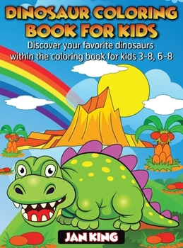 Hardcover Dinosaur Coloring Book for Kids: Have fun with your daughter with this gift: Color Tyrannosaurus Rex, Gigantosaurus, Velociraptor, Allosaurus, Compsog Book