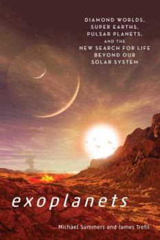 Hardcover Exoplanets: Diamond Worlds, Super Earths, Pulsar Planets, and the New Search for Life Beyond Our Solar System Book