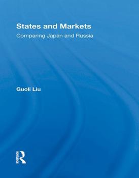 Paperback States and Markets: Comparing Japan and Russia Book