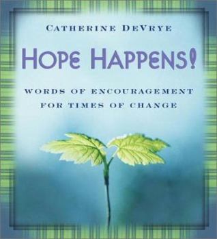 Paperback Hope Happens!: Words of Encouragement for Times of Change Book