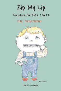 Zip My Lip: Scripture for Kid's 2 to 92