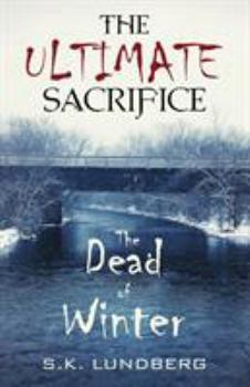 Paperback The Ultimate Sacrifice: The Dead of Winter Book