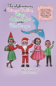 Paperback The Adventures of Princess Pauline, Prince Ademola Jnr and their Blue Dragon Book