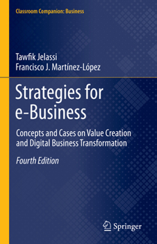Hardcover Strategies for E-Business: Concepts and Cases on Value Creation and Digital Business Transformation Book