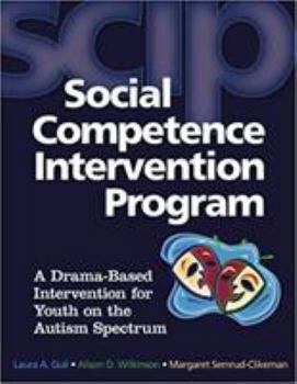 Hardcover Scip: Social Competence Intervention Program: A Drama-Based Intervention for Youth on the Autism Spectrum Book