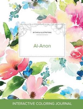 Paperback Adult Coloring Journal: Al-Anon (Mythical Illustrations, Pastel Floral) Book