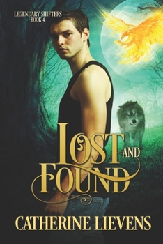 Lost and Found (Legendary Shifters) - Book #4 of the Legendary Shifters