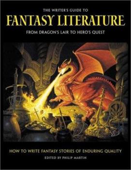 Paperback The Writer's Guide to Fantasy Literature: From Dragon's Lair to Hero's Quest Book