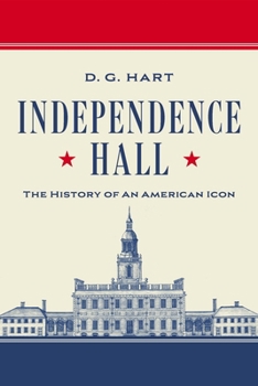 Hardcover Independence Hall: The History of an American Icon Book