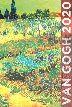 Van Gogh 2020: Art Planner and Datebook Monthly Weekly Scheduler and Organizer | Vertical Days Dated Layout with Monday Start | Aesthetic Elegant Agenda and Daily Appointment Book (Painting Series)